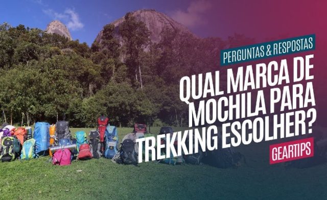 Marcas de mochila para trekking: Uma reflexão sobre o mercado Outdoor