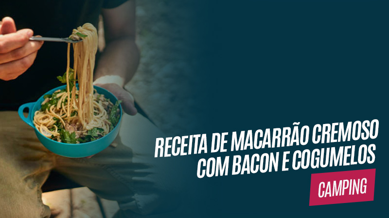 Receita – Macarrão cremoso com bacon e cogumelos