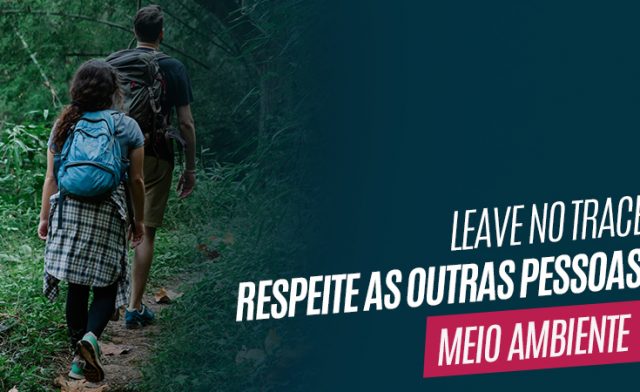Leave no Trace – Respeite as outras pessoas